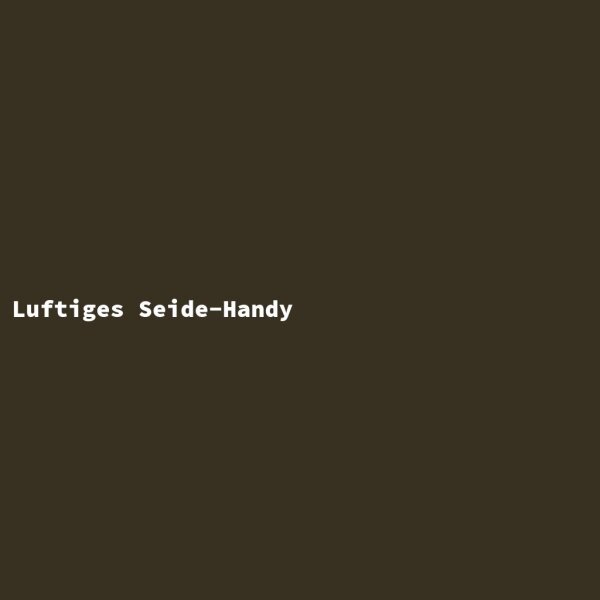 Luftiges Seide-Handy