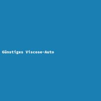 Günstiges Viscose-Auto